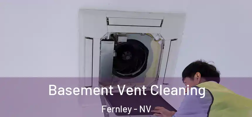  Basement Vent Cleaning Fernley - NV
