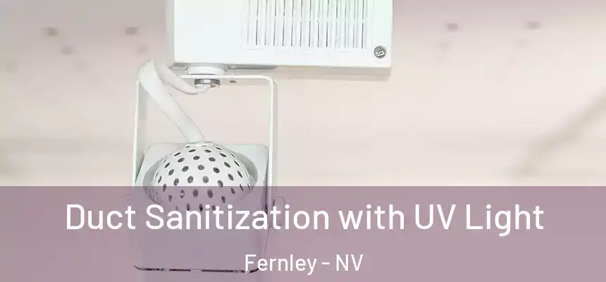 Duct Sanitization with UV Light Fernley - NV