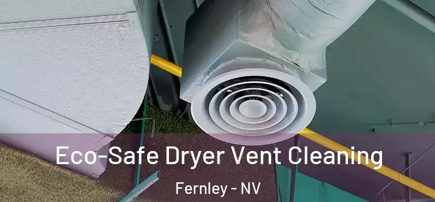  Eco-Safe Dryer Vent Cleaning Fernley - NV