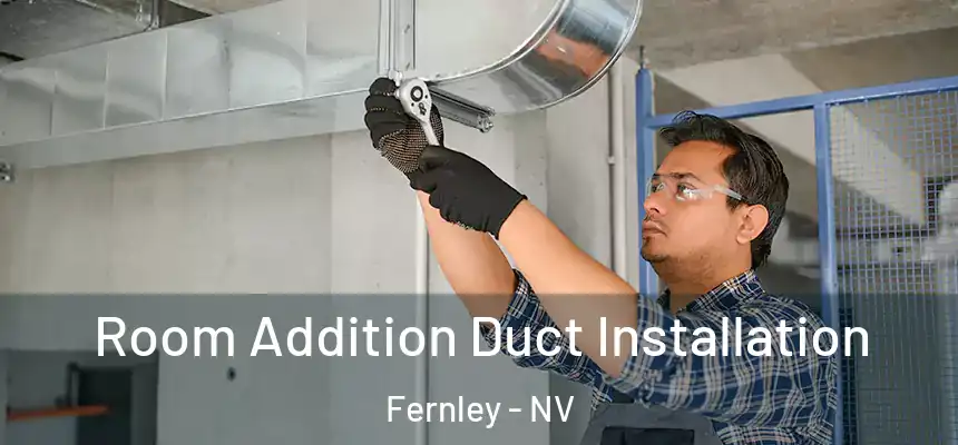 Room Addition Duct Installation Fernley - NV